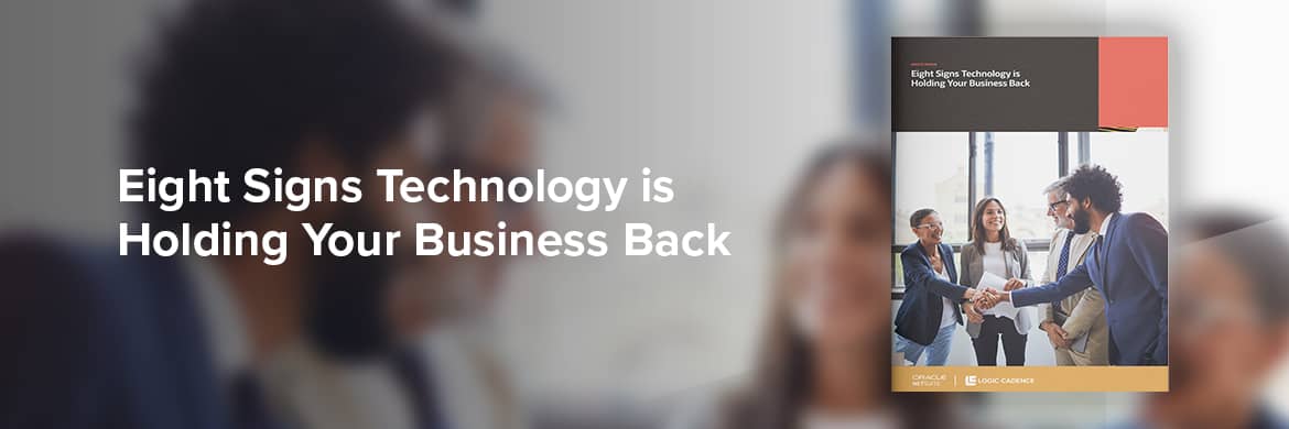Eight Signs Technology is Holding Your Business Back